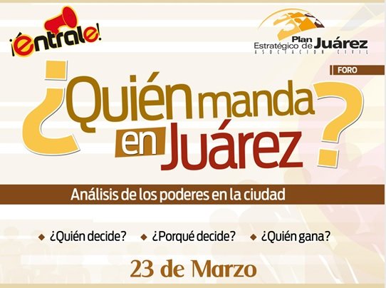 Foro: ¿Quién Manda en Juárez?