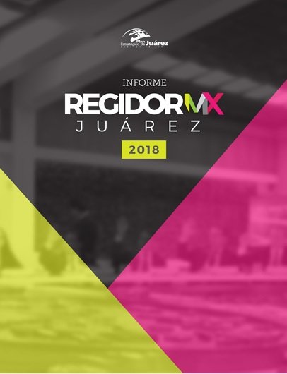 Informe RegidorMX Juárez 2018