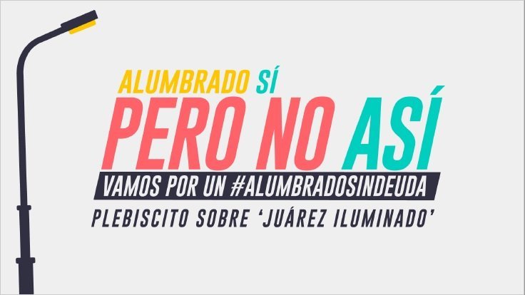 Rueda de Prensa: Proceso de recolección de firmas para el plebiscito sobre 'Juárez Iluminado'