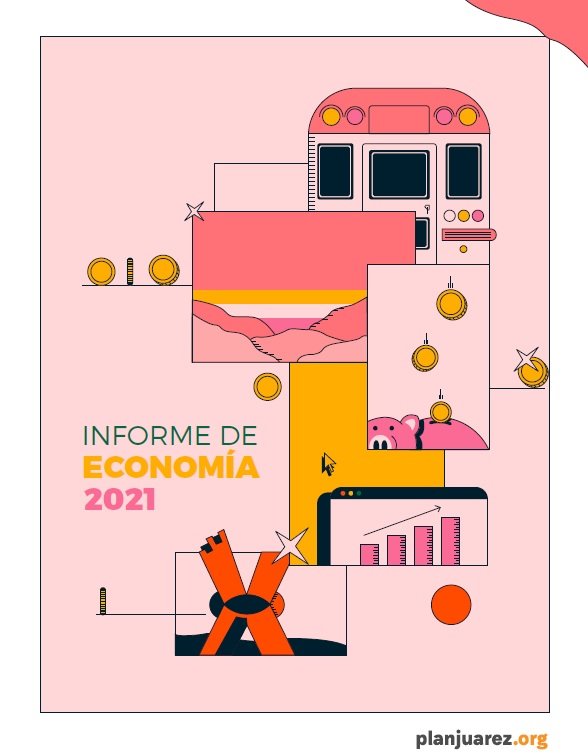Informe de Economía en Juárez 2021